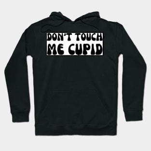 STAY AWAY CUPID Hoodie